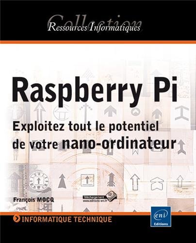 Raspberry Pi - Exploitez tout le potentiel de votre nano-ordinateur
