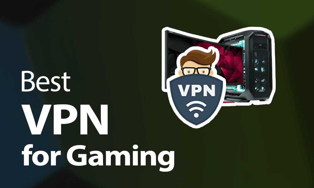 Meilleur VPN pour le Gaming